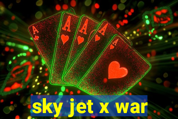 sky jet x war