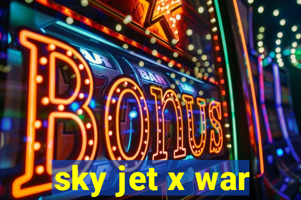 sky jet x war