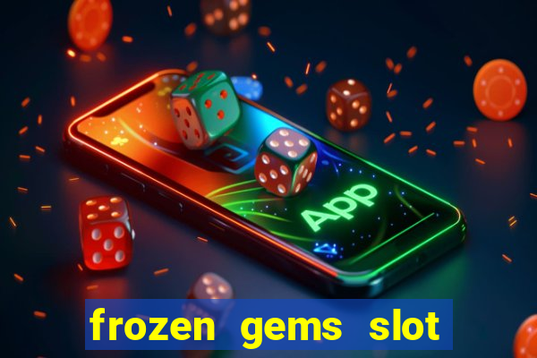 frozen gems slot free play