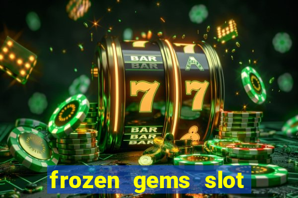 frozen gems slot free play