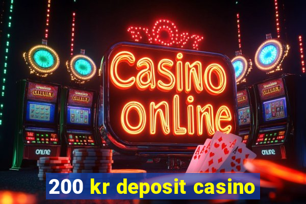 200 kr deposit casino