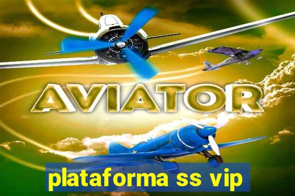 plataforma ss vip