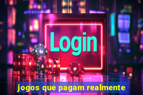 jogos que pagam realmente