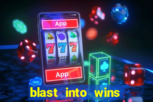 blast into wins slot quest