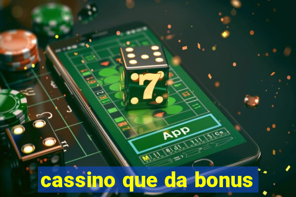 cassino que da bonus