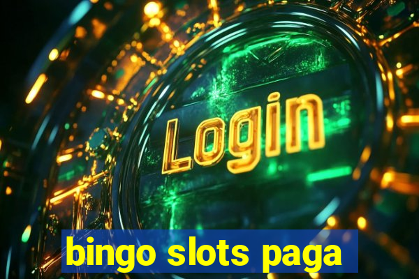 bingo slots paga