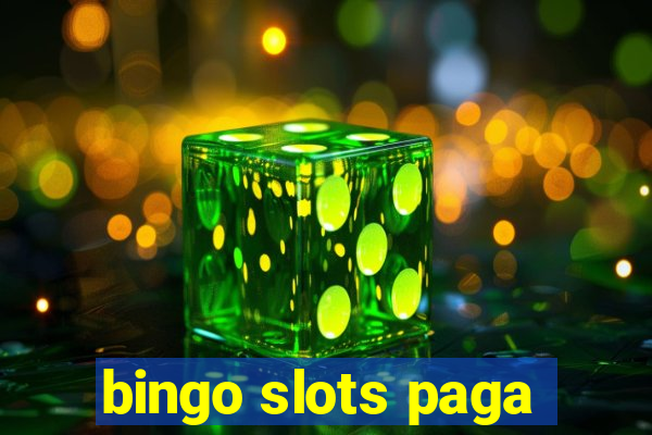 bingo slots paga