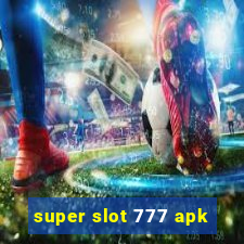 super slot 777 apk