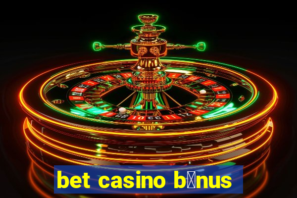 bet casino b么nus