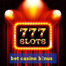 bet casino b么nus