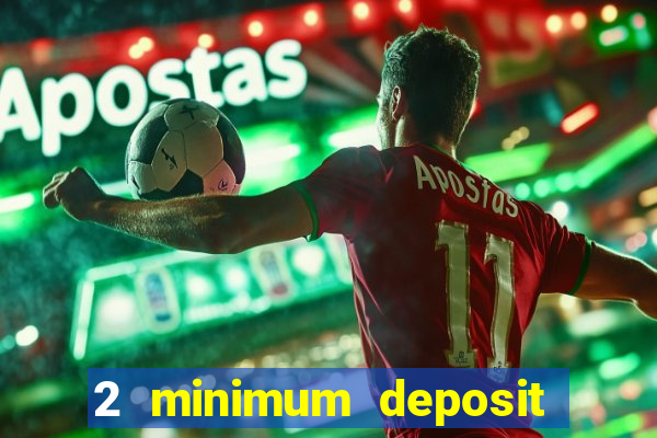 2 minimum deposit casino nz