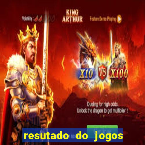 resutado do jogos de hoje