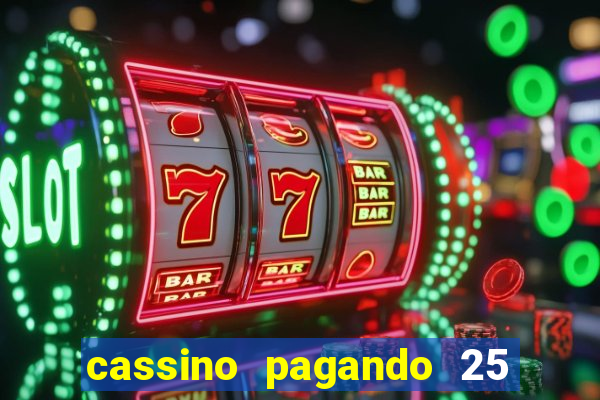 cassino pagando 25 reais no cadastro