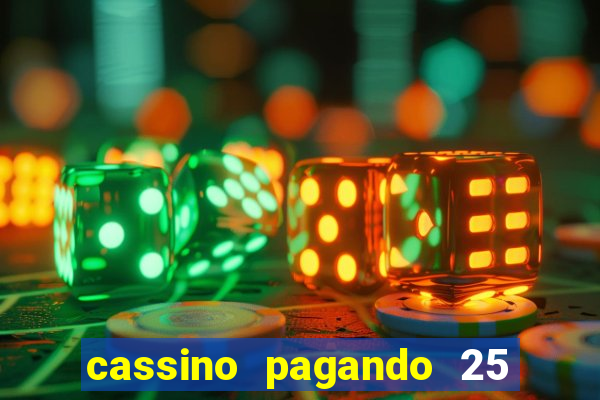 cassino pagando 25 reais no cadastro