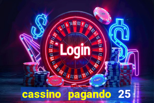 cassino pagando 25 reais no cadastro