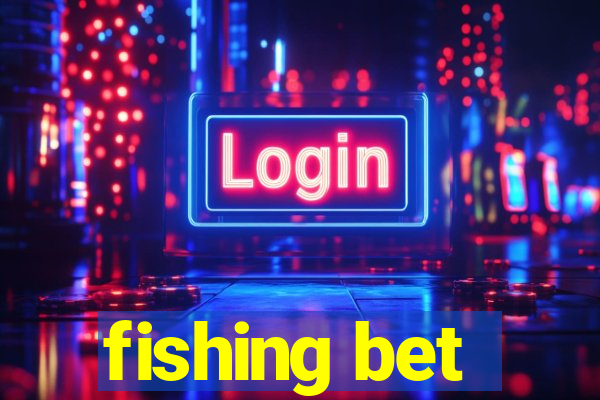 fishing bet