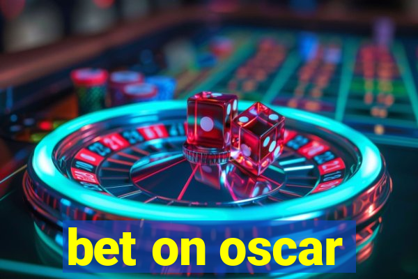 bet on oscar