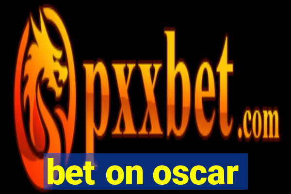 bet on oscar