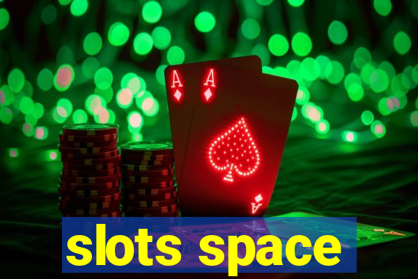 slots space