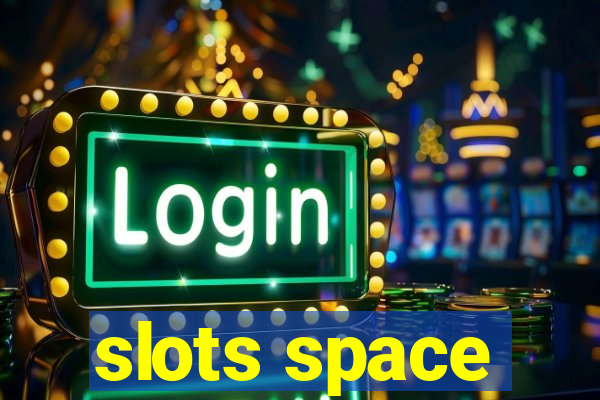 slots space