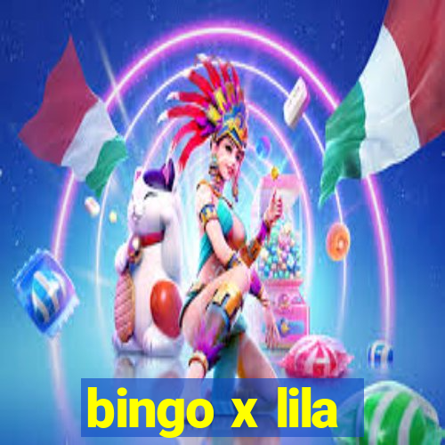 bingo x lila