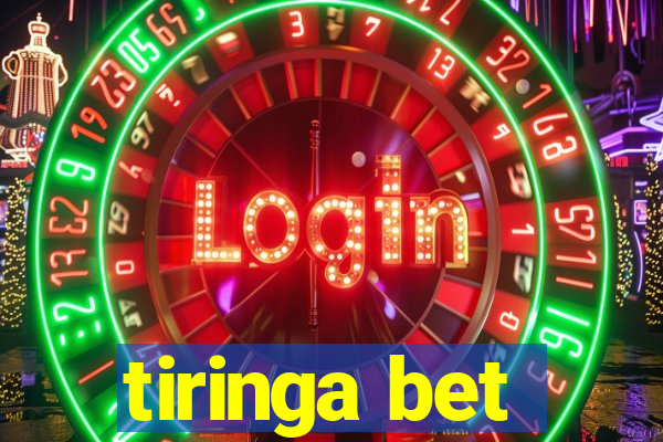 tiringa bet