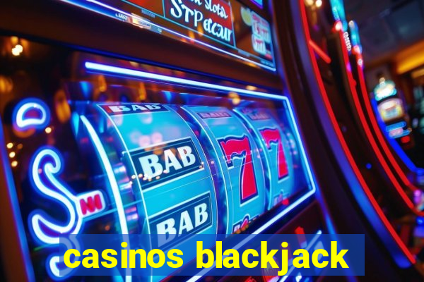 casinos blackjack