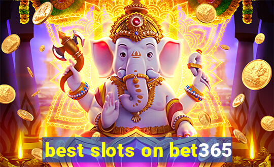 best slots on bet365