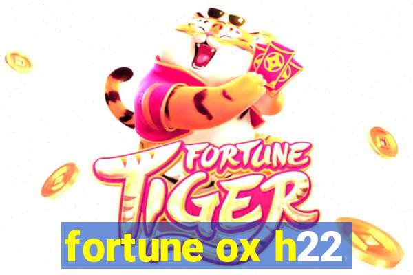 fortune ox h22