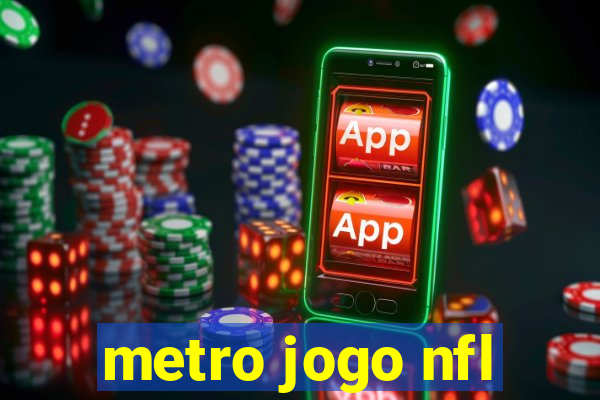 metro jogo nfl