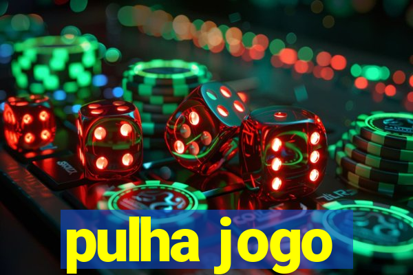 pulha jogo