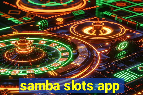 samba slots app