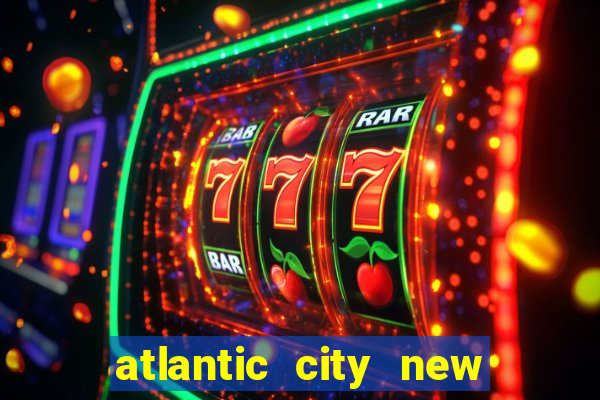 atlantic city new jersey casino