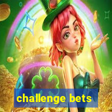 challenge bets