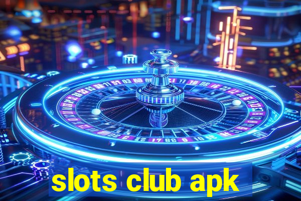 slots club apk