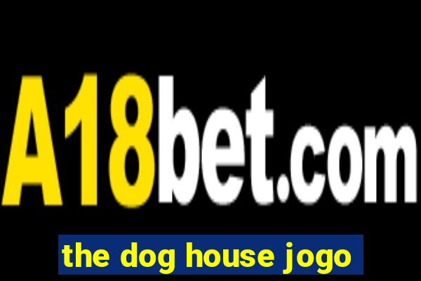 the dog house jogo