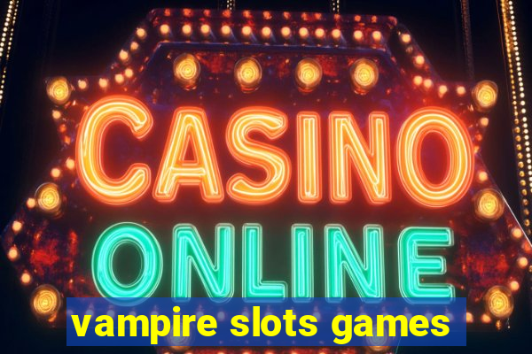 vampire slots games