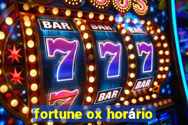 fortune ox horário