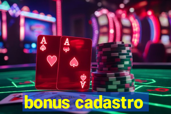 bonus cadastro