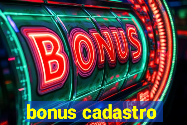 bonus cadastro