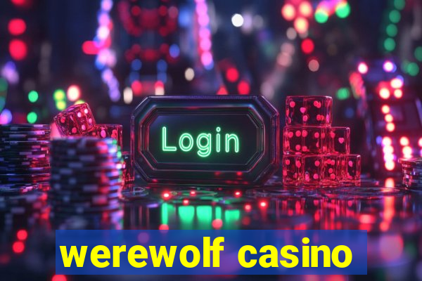 werewolf casino