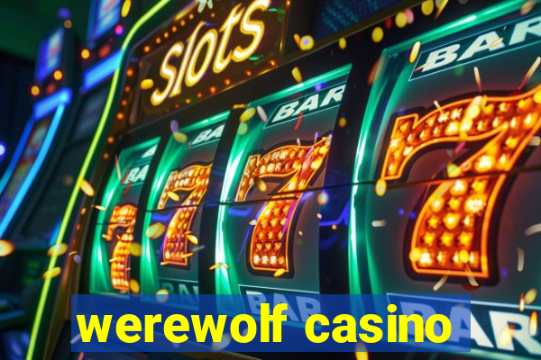 werewolf casino