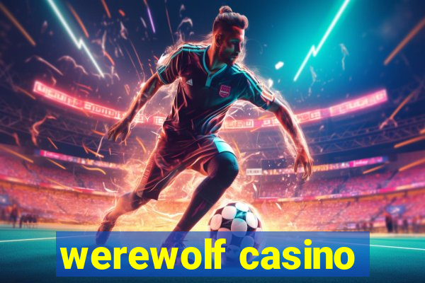 werewolf casino