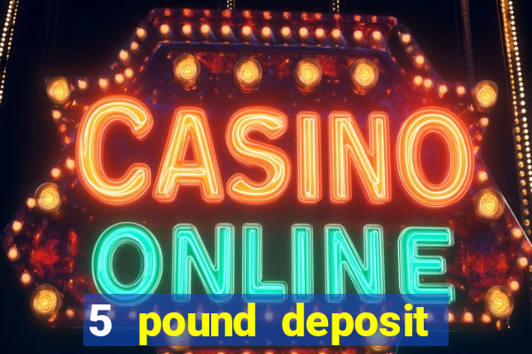 5 pound deposit bingo sites