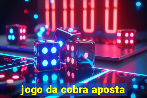 jogo da cobra aposta