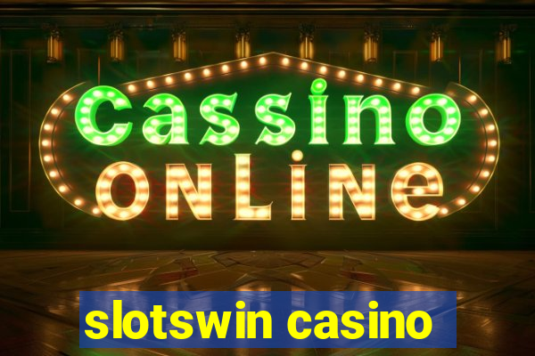 slotswin casino