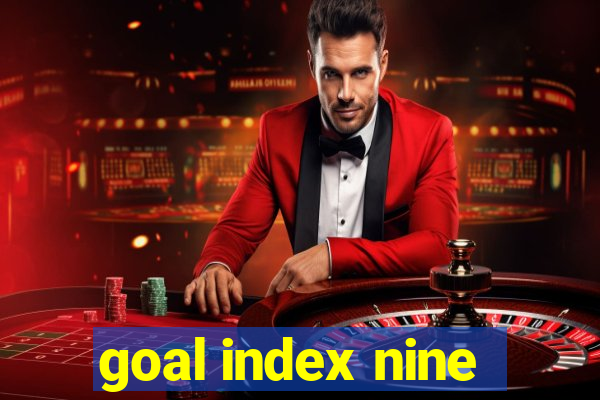 goal index nine