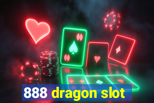 888 dragon slot