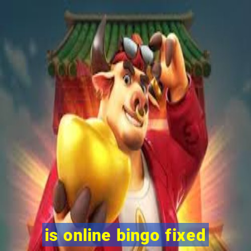 is online bingo fixed