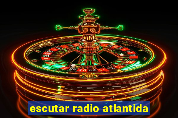 escutar radio atlantida